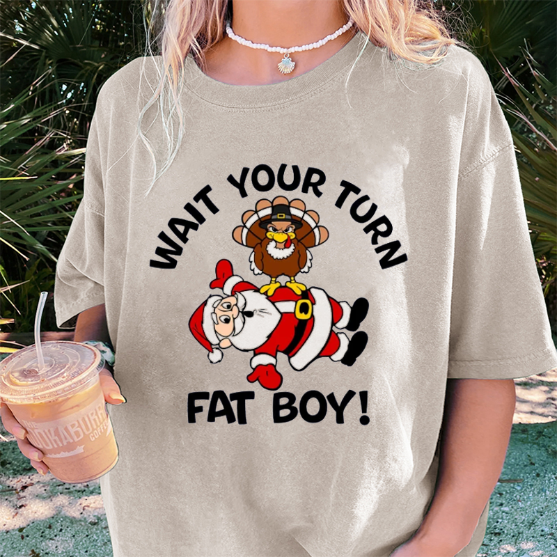 Maturelion Women's T-Shirt Wait Your Turn Fat Boy Thanksgiving Cotton T-Shirt