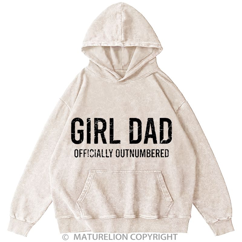 Maturelion Girl Dad Officially Outnumbered Funny Gift DTG Printing Washed Hoodie