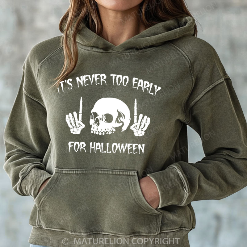 Maturelion Halloween Hoodie It's Never Too Early For Halloween Women Washed Hoodie