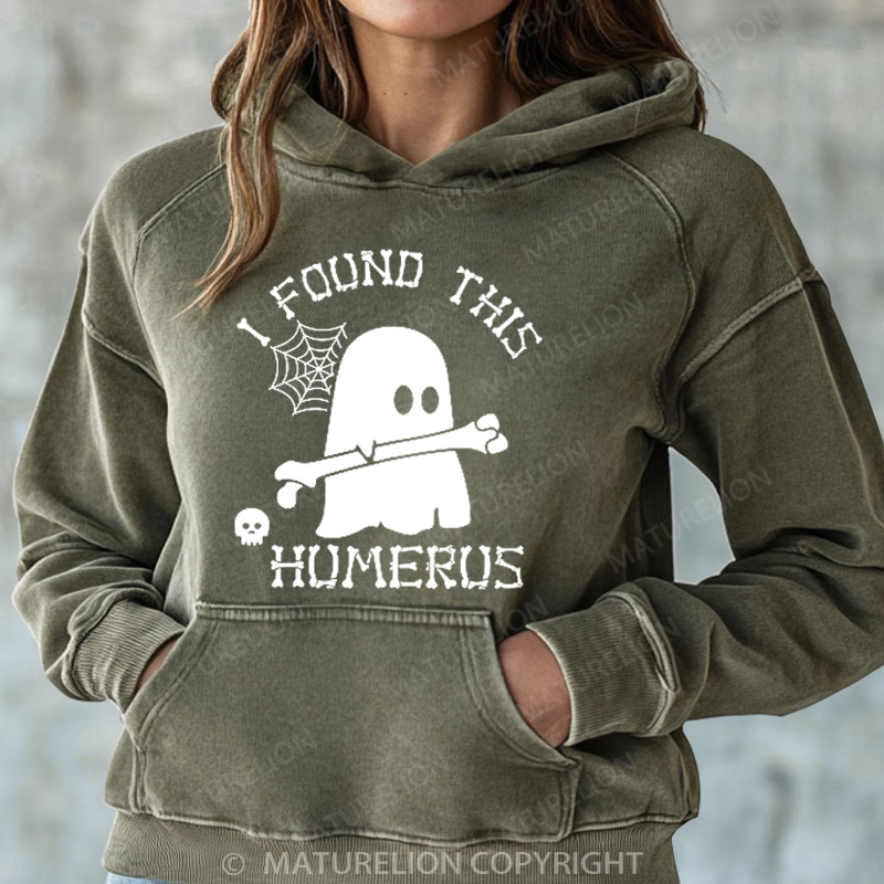 Maturelion Halloween Hoodie I Found This Humerus Ghost Women Washed Hoodie