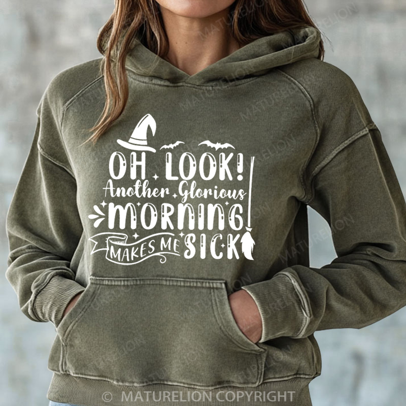 Maturelion Halloween Hoodie Oh Look Another Glorious Morning Makes Me Sick Women Washed Hoodie