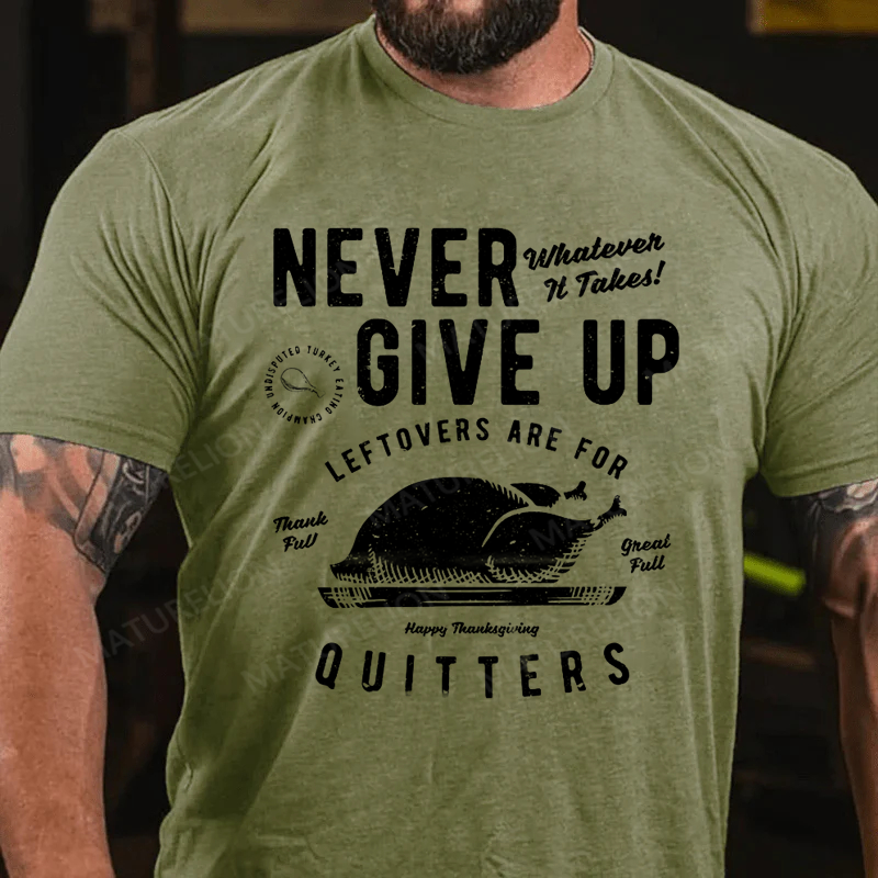 Maturelion Men's T-Shirt Thanksgiving T Shirt Never Give Up Leftovers Cotton T-Shirt