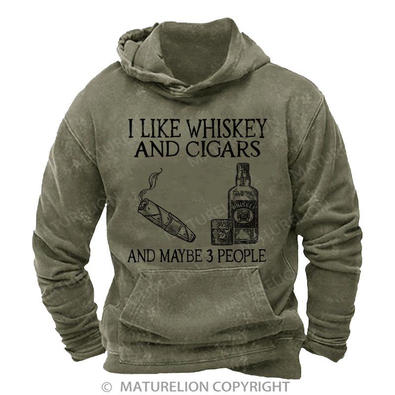 Maturelion I Like Whiskey And Cigars And Maybe 3 People Washed Hoodie