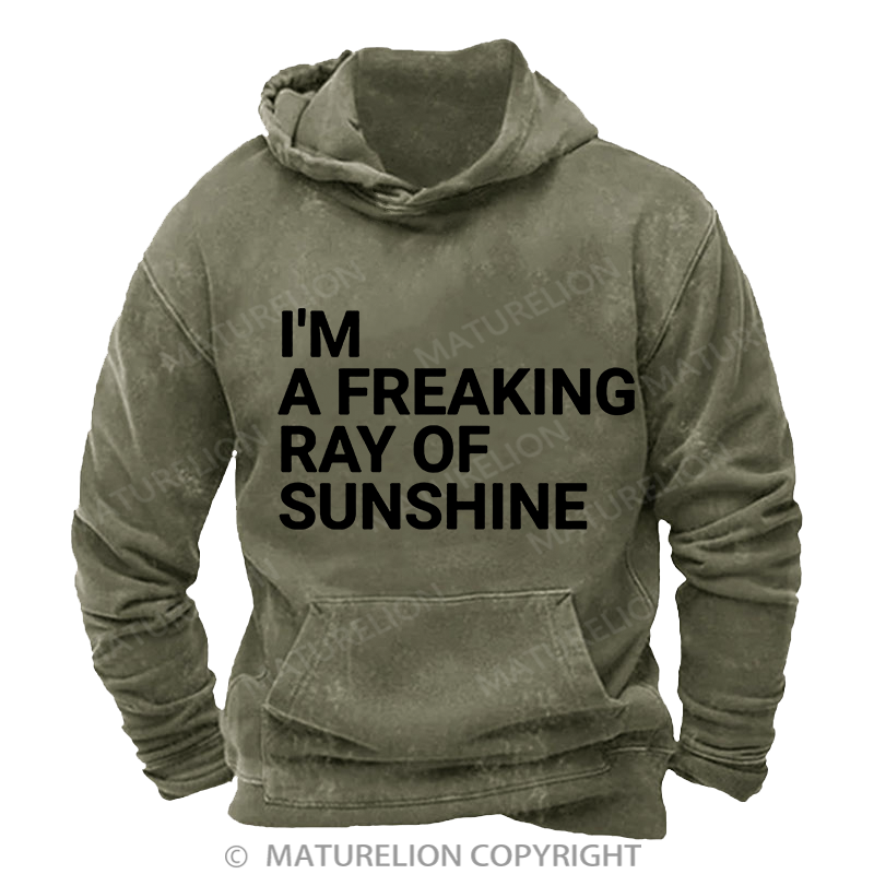 Maturelion I'm A Freaking Ray Of Sunshine Funny Joke DTG Printing Washed Custom Hoodie