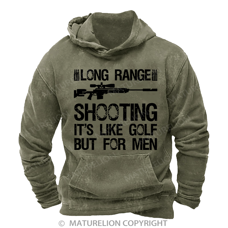 Maturelion Long Range Shooting It's Like Golf But For Men Vintage Washed Custom Hoodie