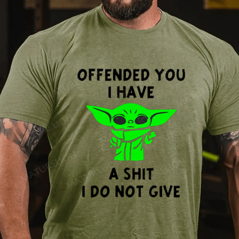 Maturelion Men's T-shirt Offended You I Have Yoda Funny Rude Sarcastic Joke Cotton T-Shirt