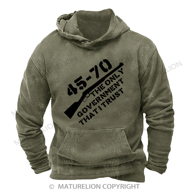 Maturelion Men's Hoodie 45-70 The Only Government I Trust DTG Washed Hoodie