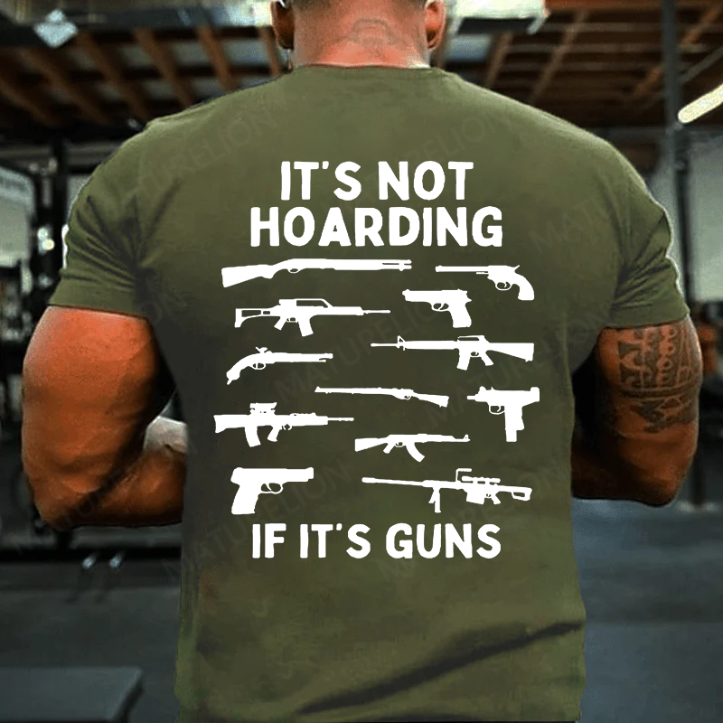 Maturelion Men's T-shirt Its Not Hoarding Gun Cotton T-shirt