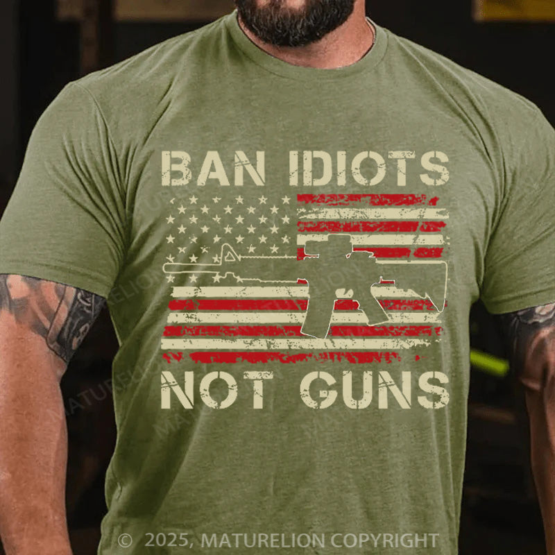 Maturelion Men's T-shirt Ban Idiots Not Guns Cotton T-shirt