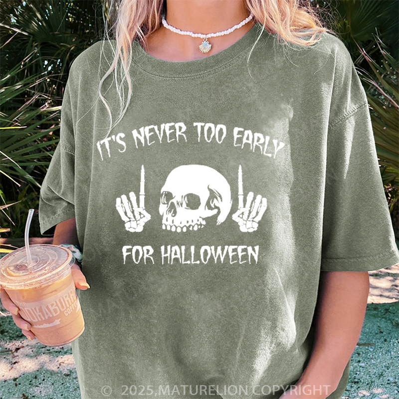 Maturelion Women's T-shirt It's Never Too Early For Halloween DTG Washed T-shirt