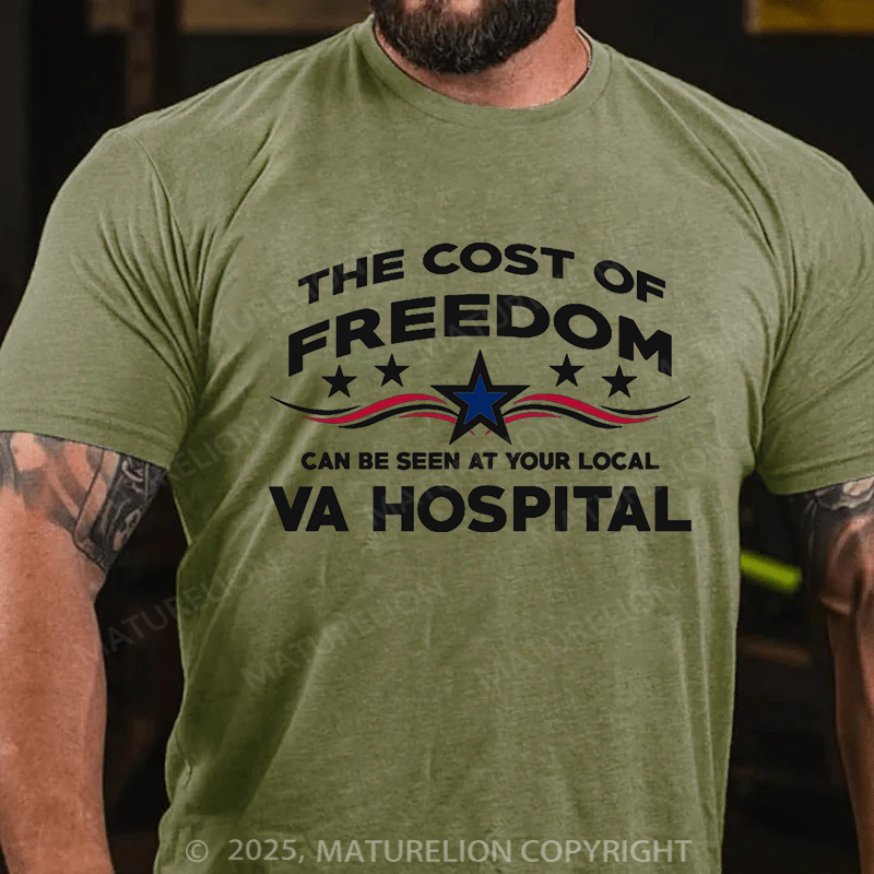 Maturelion Men's T-shirt The Cost Of Freedom Can Be Seen At Your Local VA Hospital Cotton T-shirt