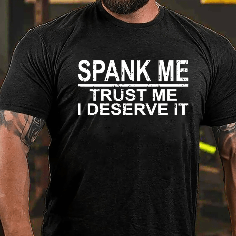 Spank Me Trust Me I Deserve It Cotton T-shirt-Maturelion