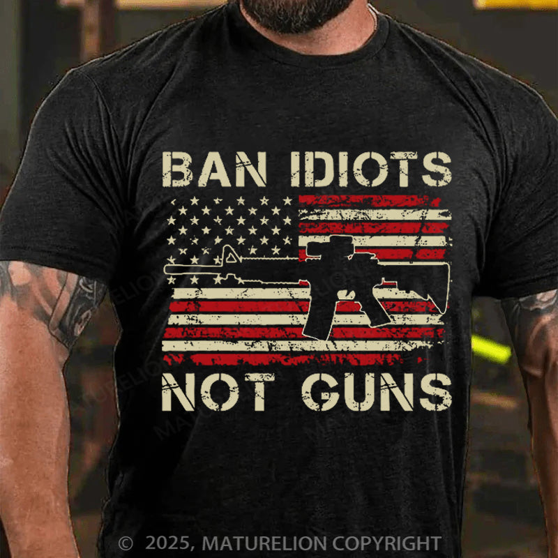 Maturelion Men's T-shirt Ban Idiots Not Guns Cotton T-shirt