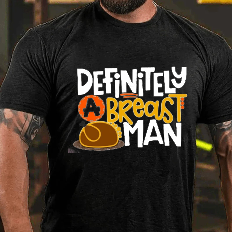 Maturelion Men's T-Shirt Definitely a Breast Man Thanksgiving Cotton T-Shirt