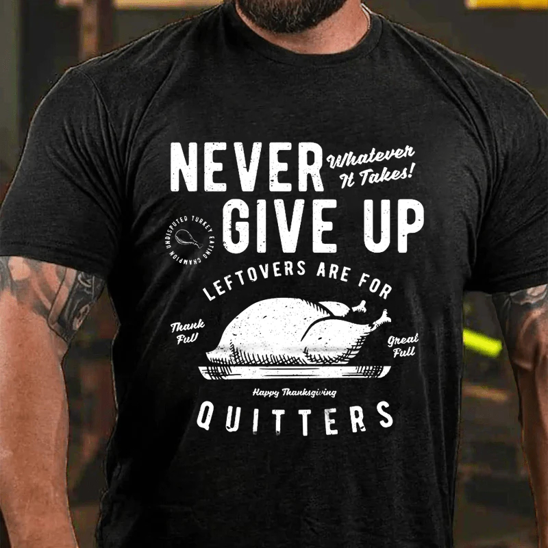 Maturelion Men's T-Shirt Thanksgiving T Shirt Never Give Up Leftovers Cotton T-Shirt