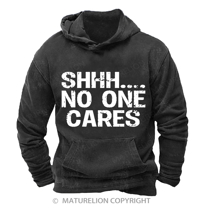 Maturelion Shhh No One Cares DTG Printing Washed Hoodie