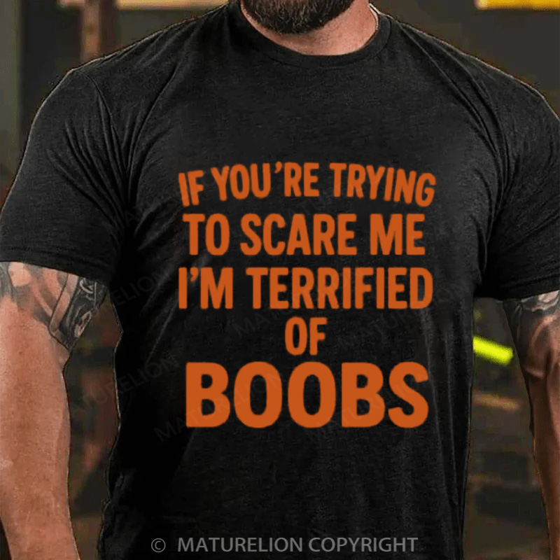 Maturelion Men's T-shirt Terrified of Boobs Cotton T-shirt