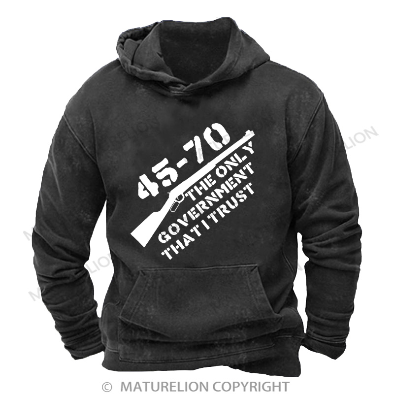 Maturelion Men's Hoodie 45-70 The Only Government I Trust DTG Washed Hoodie