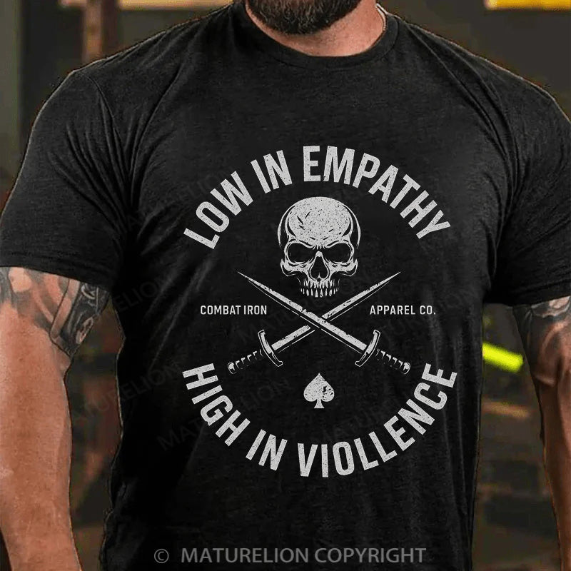 Maturelion Men's T-shirt Low In Empathy High In Violence Cotton T-shirt