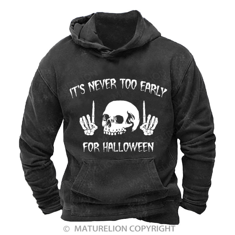 Maturelion Men's Hoodie It's Never Too Early For Halloween Washed Hoodie