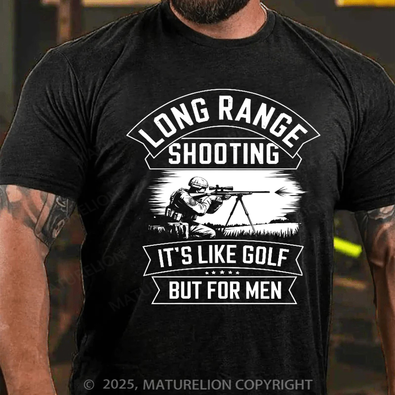 Maturelion Men's T-shirt Long range shooting it's like golf but for men Cotton T-shirt