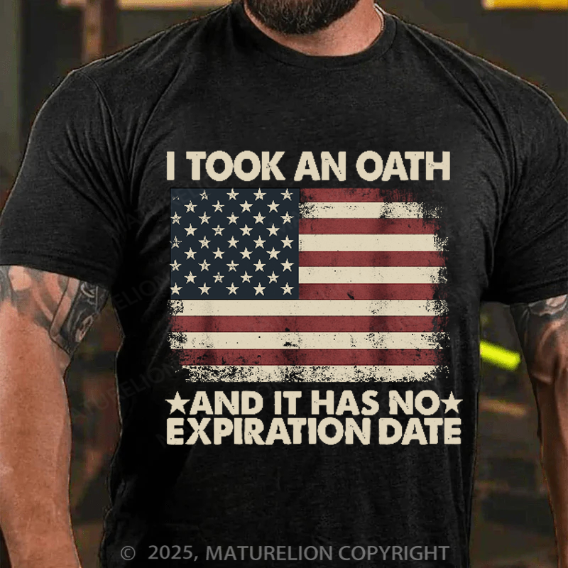 Maturelion Men's T-shirt I Took An Oath And It Has No Expiration Date Cotton T-shirt