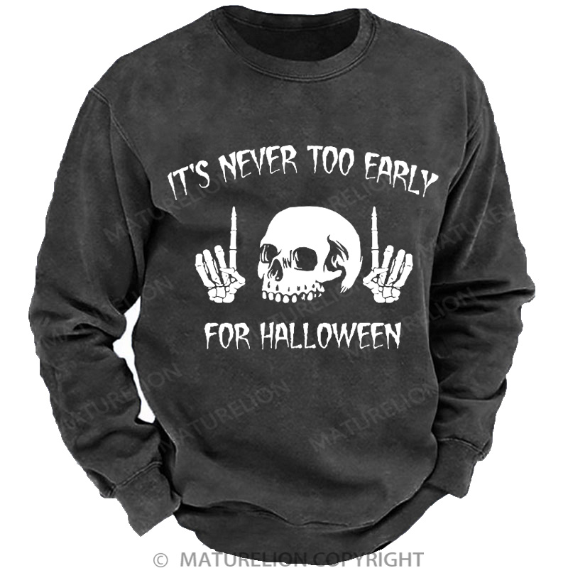 Maturelion Men's Sweatshirt It's Never Too Early For Halloween Washed Sweatshirts