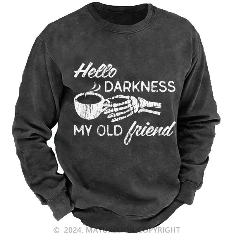 Maturelion Men's Sweatshirt Hello Darkness My Old Friend Washed Sweatshirts