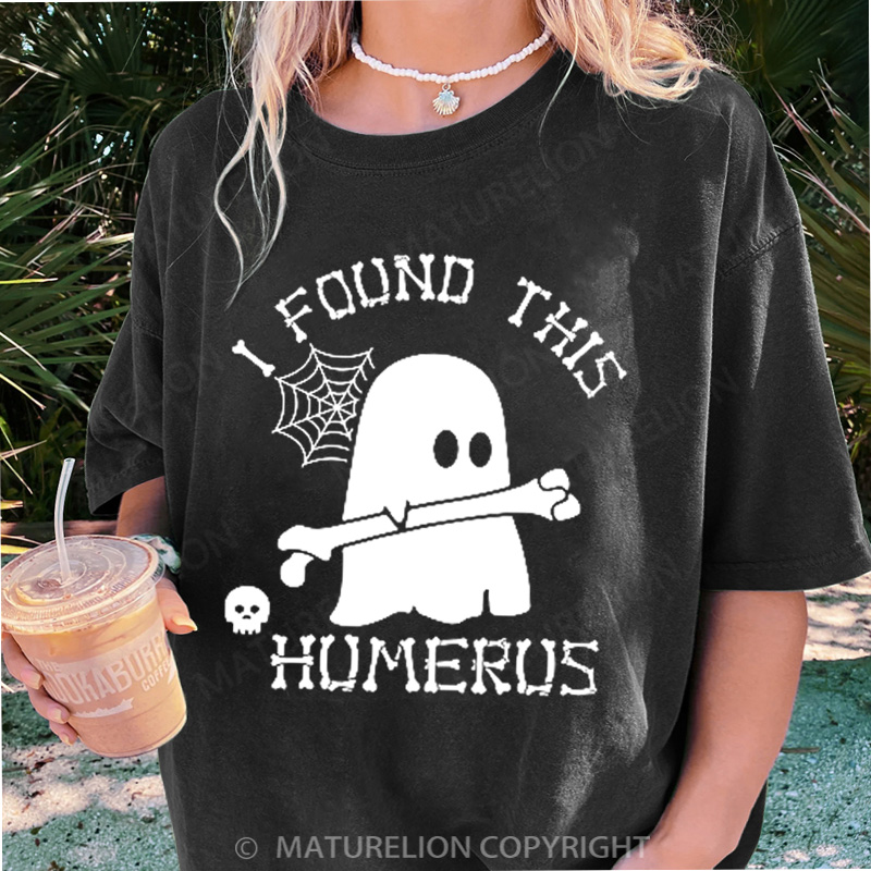 Maturelion Women's T-shirt I Found This Humerus Ghost DTG Washed T-shirt