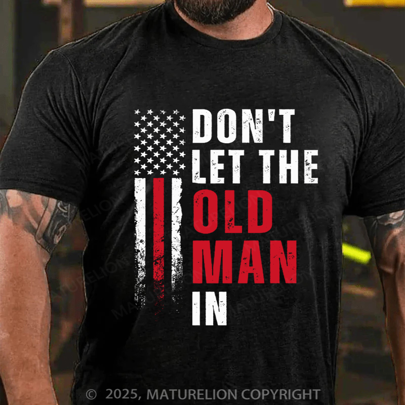 Maturelion Men's T-Shirt Don't Let The Old Man In Cotton T-Shirt