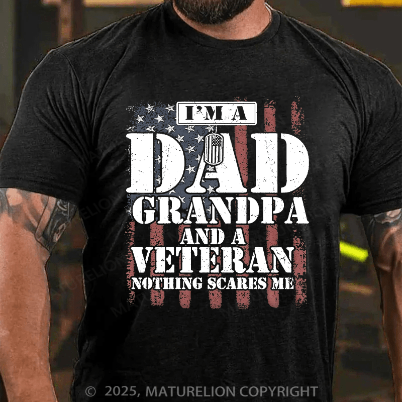Maturelion Men's T-shirt I Am Dad Grandpa And A Veteran Nothing Scares Me Gildan 64000 Cotton T-shirt