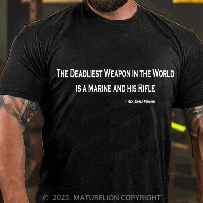 Maturelion Men's T-shirt he Deadliest Weapon in the World Pershing Quote Cotton T-shirt