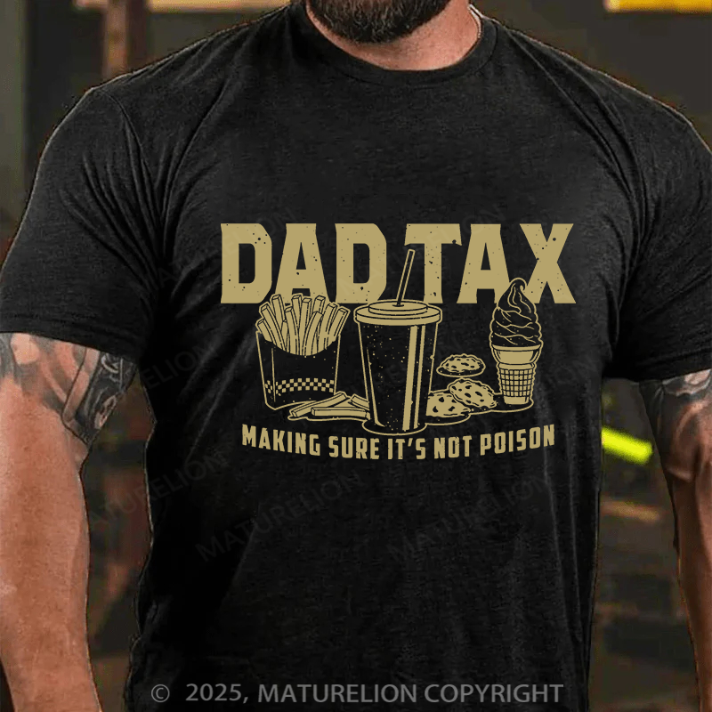 Maturelion Men's T-shirt Dad Tax Father's Day T-shirt