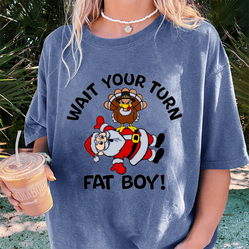 Maturelion Women's T-Shirt Wait Your Turn Fat Boy Thanksgiving Cotton T-Shirt