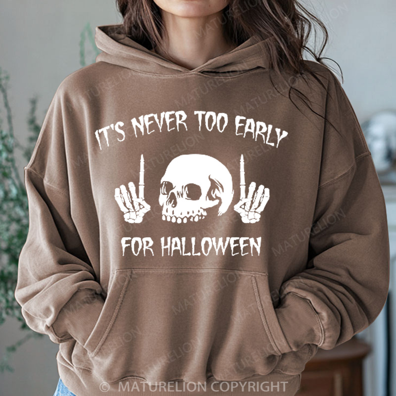 Maturelion Halloween Hoodie It's Never Too Early For Halloween Women Washed Hoodie