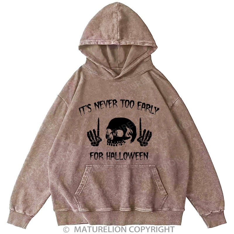 Maturelion Men's Hoodie It's Never Too Early For Halloween Washed Hoodie