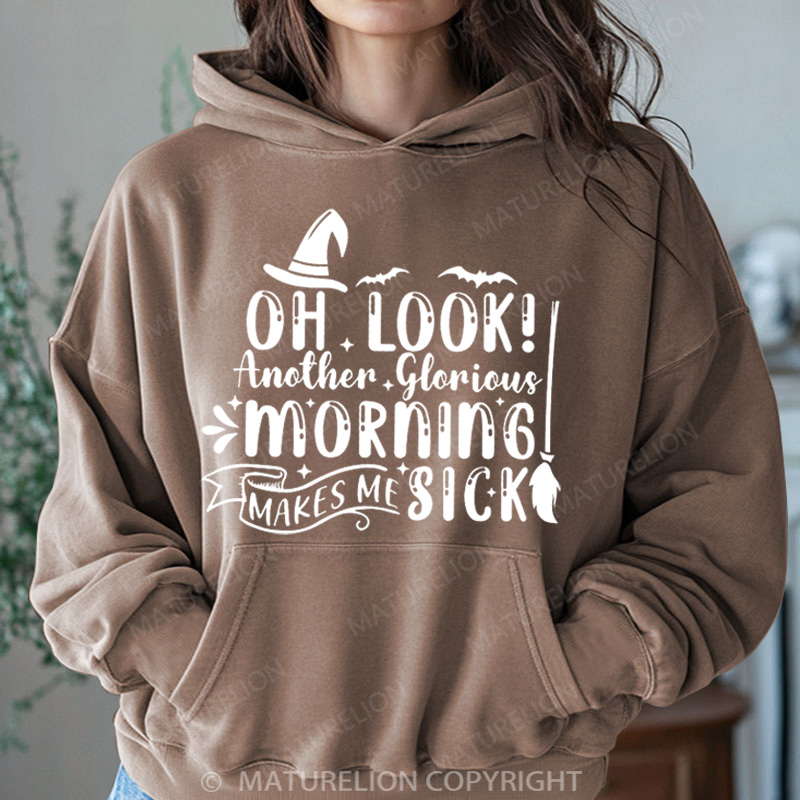 Maturelion Halloween Hoodie Oh Look Another Glorious Morning Makes Me Sick Women Washed Hoodie
