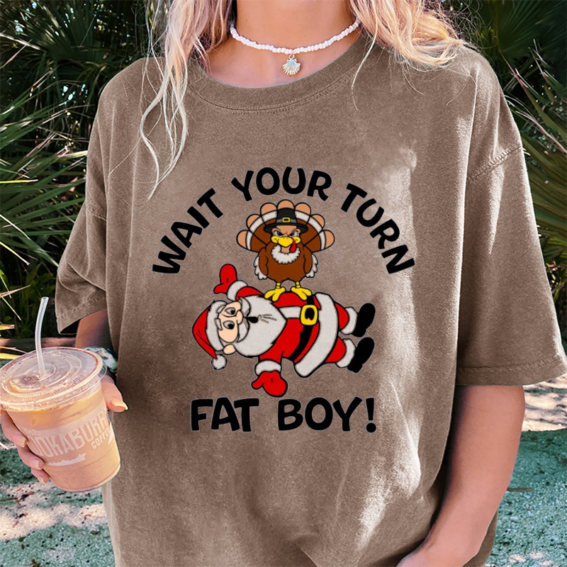 Maturelion Women's T-Shirt Wait Your Turn Fat Boy Thanksgiving Cotton T-Shirt