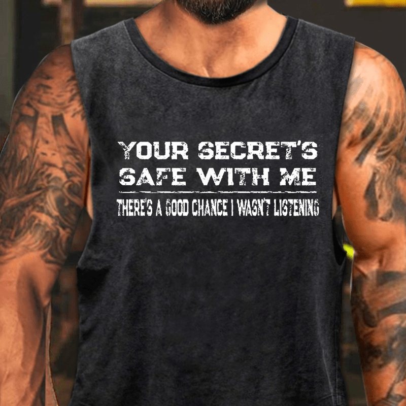 Your Secret's Safe With Me There's A Good Chance I Wasn't Listening Washed Tank Top-Maturelion