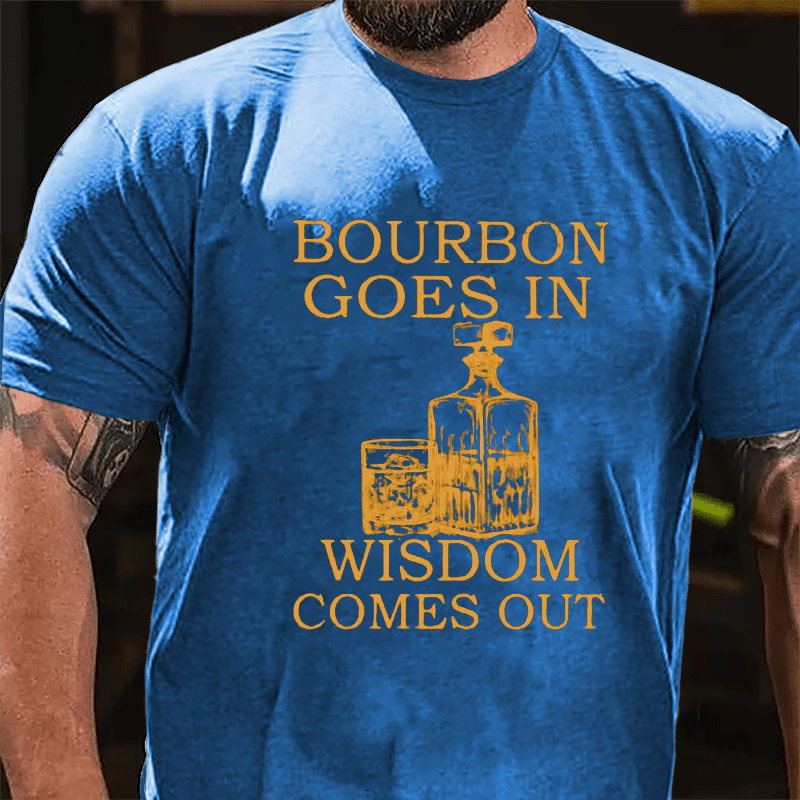 Bourbon Goes In Wisdom Comes Out Men's Cotton T-shirt-Maturelion