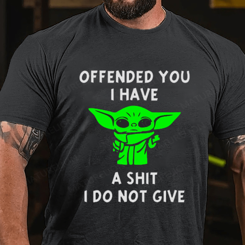 Maturelion Men's T-shirt Offended You I Have Yoda Funny Rude Sarcastic Joke Cotton T-Shirt