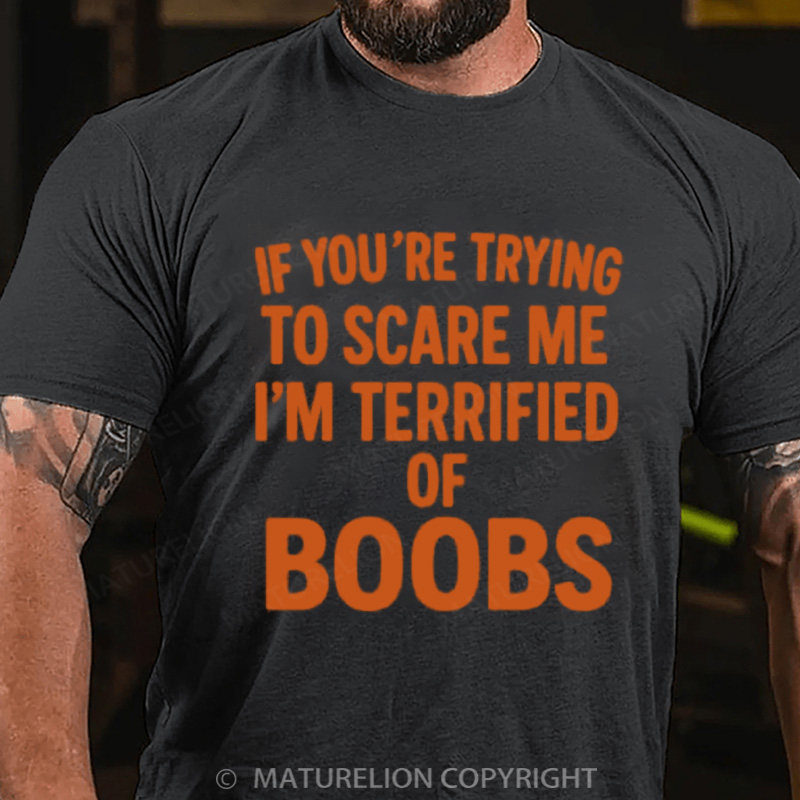 Maturelion Men's T-shirt Terrified of Boobs Cotton T-shirt