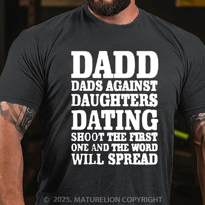 Maturelion Men's T-shirt D.A.D.D. Dads Against Daughters Dating Father's Day T-shirt