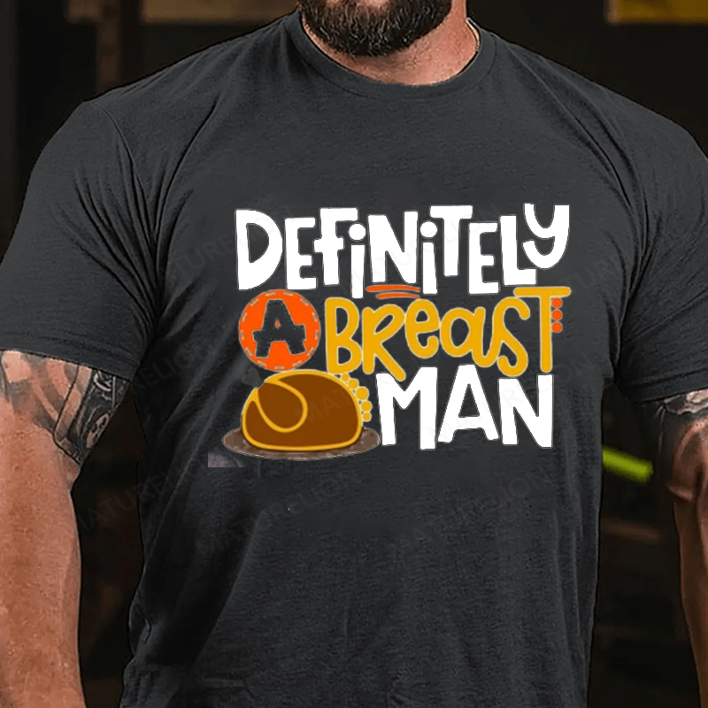 Maturelion Men's T-Shirt Definitely a Breast Man Thanksgiving Cotton T-Shirt