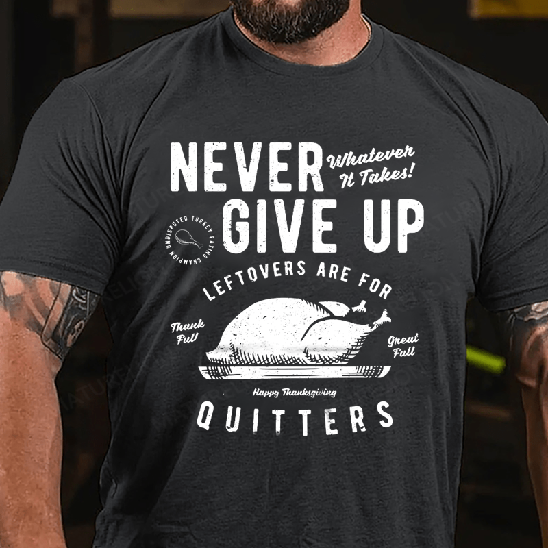 Maturelion Men's T-Shirt Thanksgiving T Shirt Never Give Up Leftovers Cotton T-Shirt