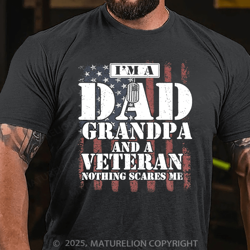Maturelion Men's T-shirt I Am Dad Grandpa And A Veteran Nothing Scares Me Gildan 64000 Cotton T-shirt