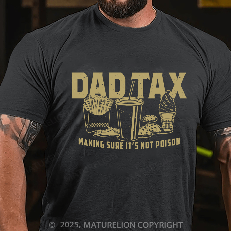 Maturelion Men's T-shirt Dad Tax Father's Day T-shirt