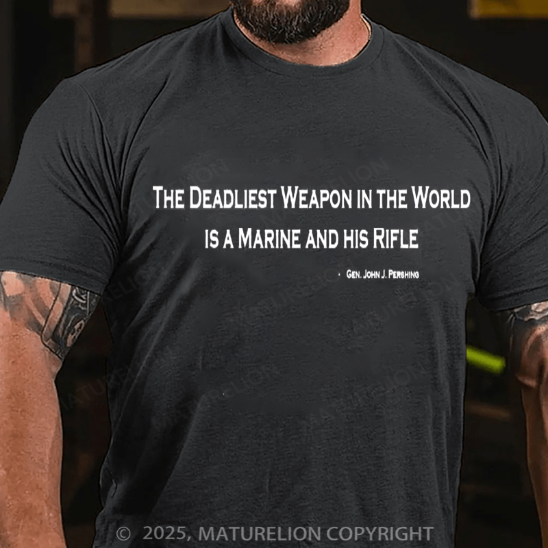 Maturelion Men's T-shirt he Deadliest Weapon in the World Pershing Quote Cotton T-shirt