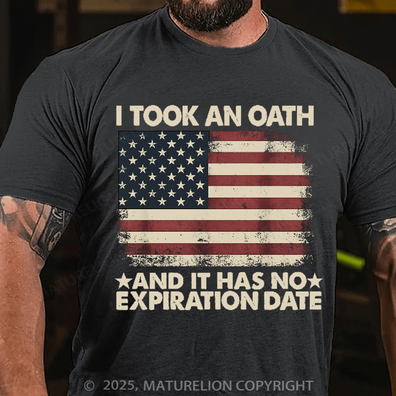 Maturelion Men's T-shirt I Took An Oath And It Has No Expiration Date Cotton T-shirt