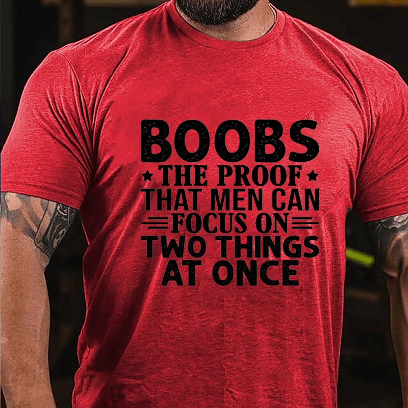 Boobs The Proof That Men Can Focus On Two Things At Once Men's Cotton T-shirt-Maturelion
